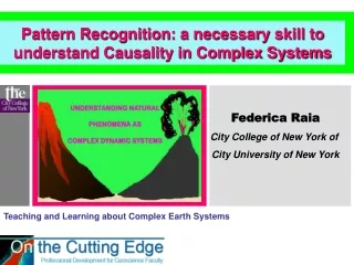 Pattern Recognition: a necessary skill to understand Causality in Complex Systems