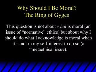 Why Should I Be Moral? The Ring of Gyges