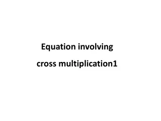 Equation involving  cross multiplication1