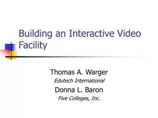 Building an Interactive Video Facility