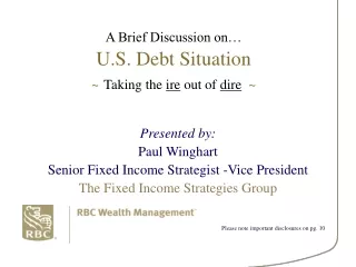 A Brief Discussion on… U.S. Debt Situation  ~ Taking the  ire  out of  dire  ~