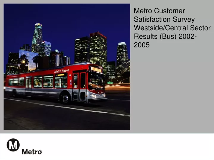 metro customer satisfaction survey westside central sector results bus 2002 2005
