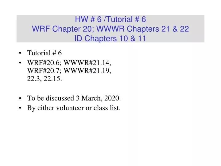 hw 6 tutorial 6 wrf chapter 20 wwwr chapters 21 22 id chapters 10 11