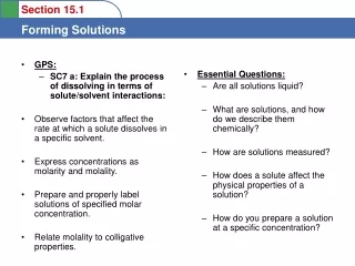 GPS: SC7 a: Explain the process of dissolving in terms of solute/solvent interactions:
