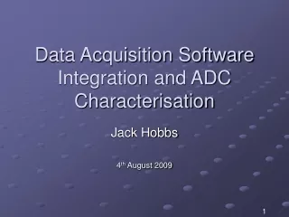 Data Acquisition Software Integration and ADC Characterisation