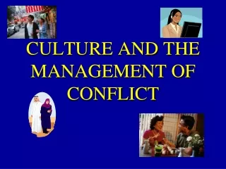 CULTURE AND THE MANAGEMENT OF CONFLICT