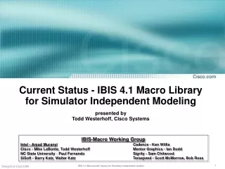 IBIS-Macro Working Group Intel - Arpad Muranyi 				Cadence - Ken Willis