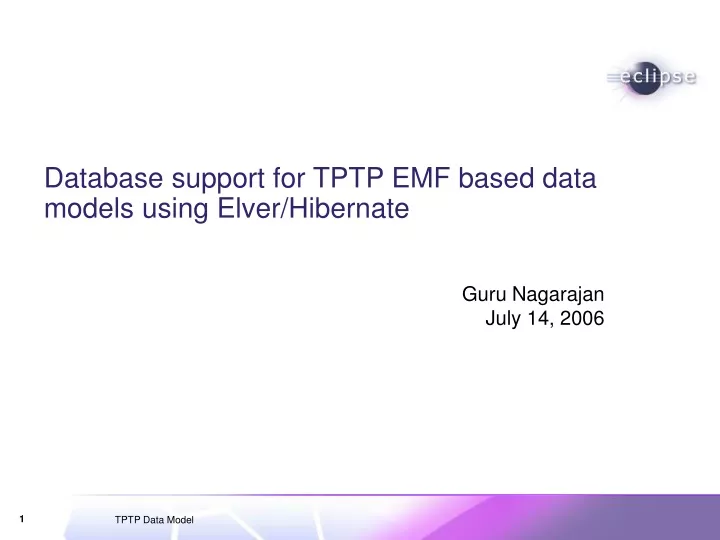 database support for tptp emf based data models using elver hibernate