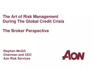 The Art of Risk Management During The Global Credit Crisis The Broker Perspective
