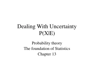 Dealing With Uncertainty P(X|E)