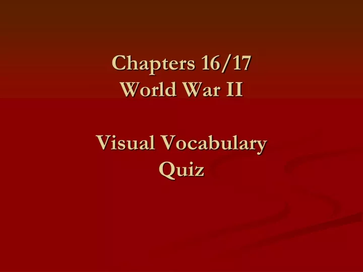 chapters 16 17 world war ii visual vocabulary quiz