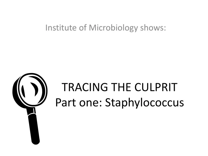 tracing the culprit part one staphylococcus