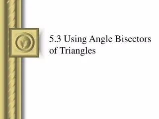 5.3 Using Angle Bisectors of Triangles