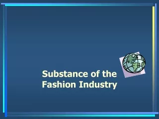 Substance of the Fashion Industry