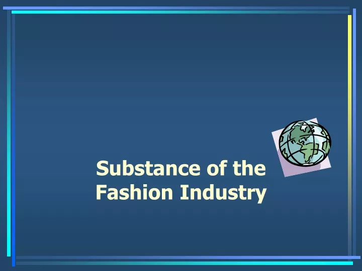 substance of the fashion industry