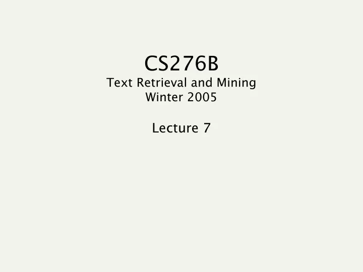 cs276b text retrieval and mining winter 2005