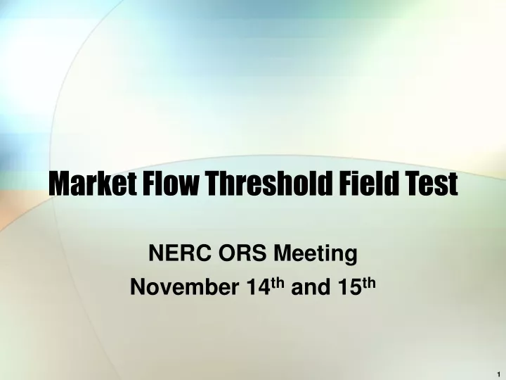market flow threshold field test