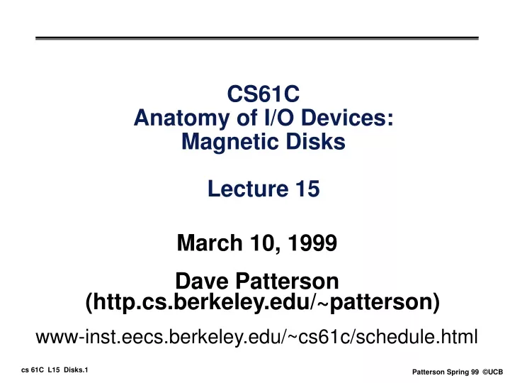 cs61c anatomy of i o devices magnetic disks lecture 15