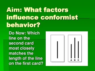 Aim:  What factors influence conformist behavior?