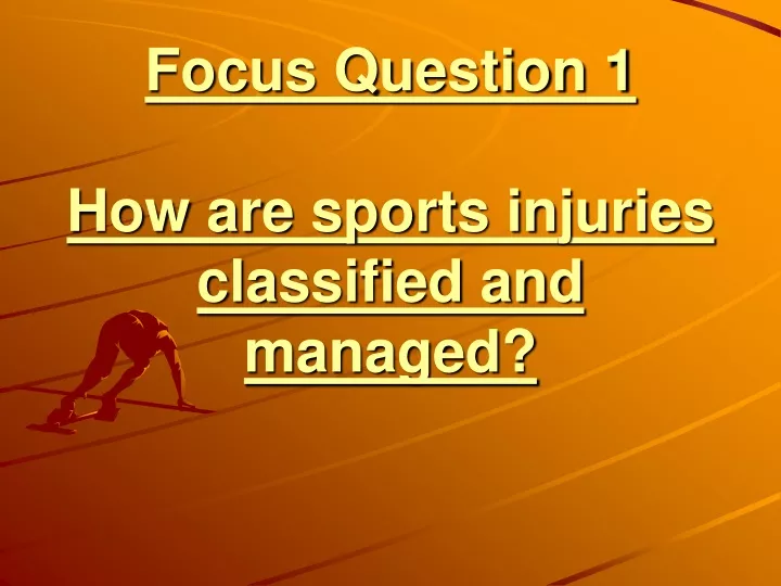 focus question 1 how are sports injuries classified and managed