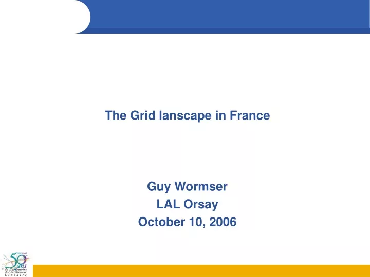 the grid lanscape in france guy wormser lal orsay october 10 2006