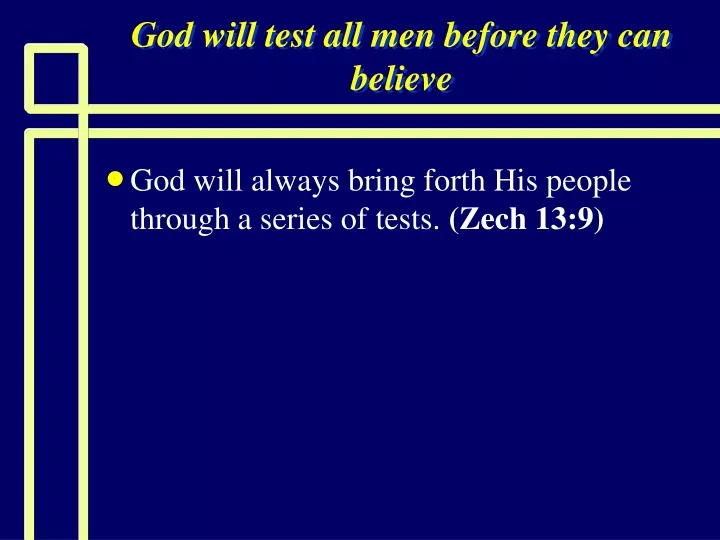 god will test all men before they can believe