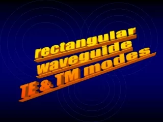 rectangular waveguide TE &amp; TM modes