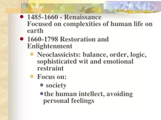 1485-1660 - Renaissance Focused on complexities of human life on earth