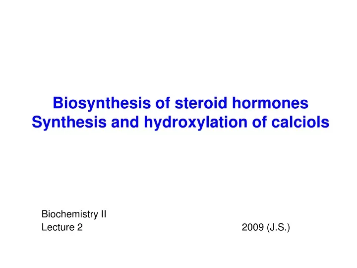 biosynthesis of steroid hormones synthesis and hydroxylation of calciols