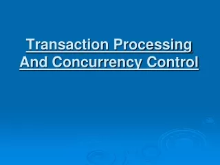 Transaction Processing And Concurrency Control