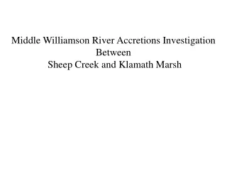 Middle Williamson River Accretions Investigation Between  Sheep Creek and Klamath Marsh