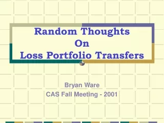 Random Thoughts On Loss Portfolio Transfers