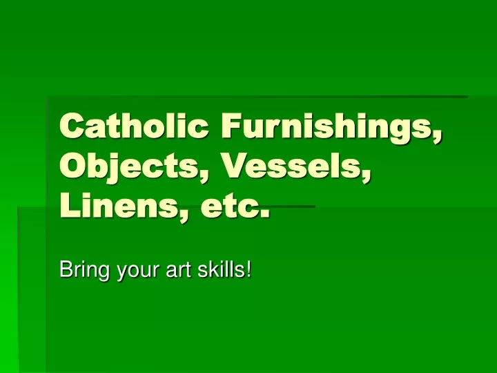 catholic furnishings objects vessels linens etc