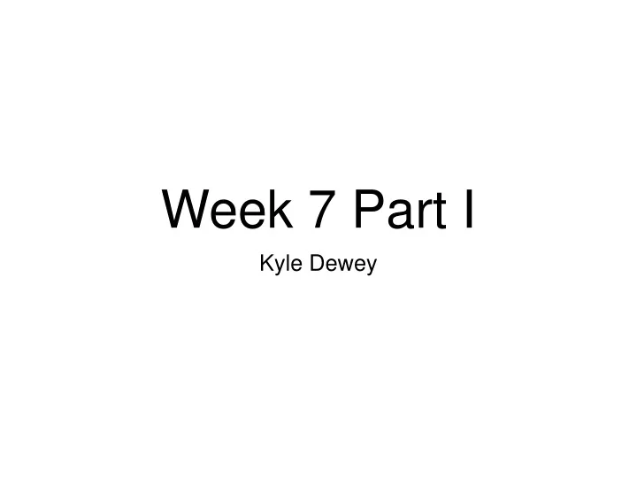 week 7 part i