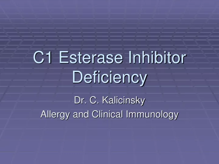 c1 esterase inhibitor deficiency