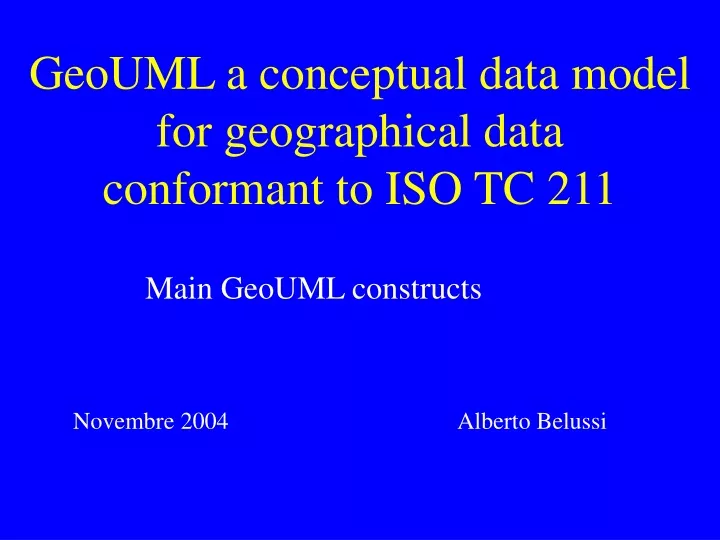 geouml a conceptual data model for geographical data conformant to iso tc 211
