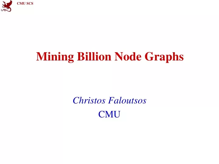 mining billion node graphs