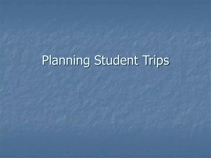 planning student trips