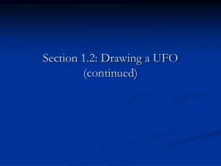Section 1.2: Drawing a UFO (continued)