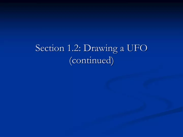 section 1 2 drawing a ufo continued