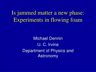 Is jammed matter a new phase: Experiments in flowing foam