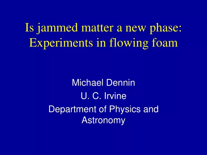 is jammed matter a new phase experiments in flowing foam