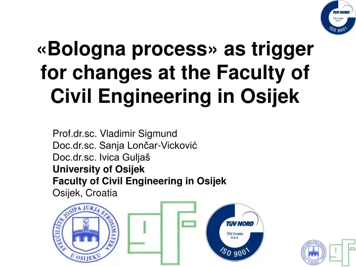 bologna process as trigger for changes at the faculty of civil engineering in osijek