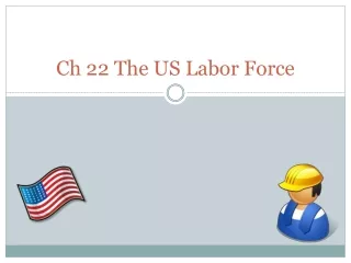 Ch 22 The US Labor Force
