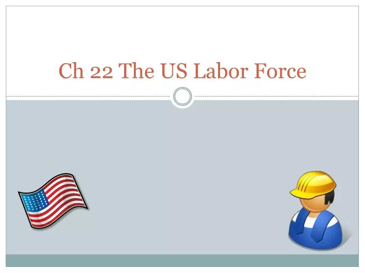 ch 22 the us labor force