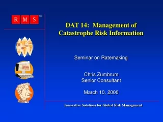 DAT 14:  Management of Catastrophe Risk Information