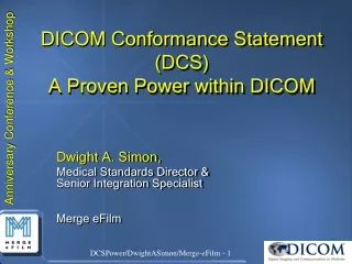 DICOM Conformance Statement (DCS) A Proven Power within DICOM