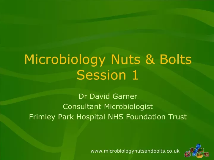 microbiology nuts bolts session 1