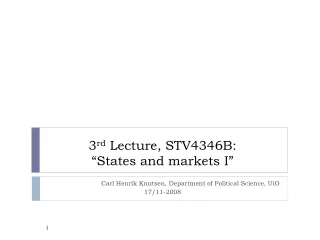 3 rd  Lecture, STV4346B:  “States and markets I”