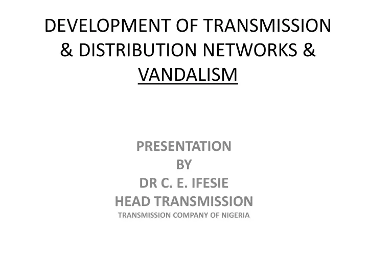 development of transmission distribution networks vandalism